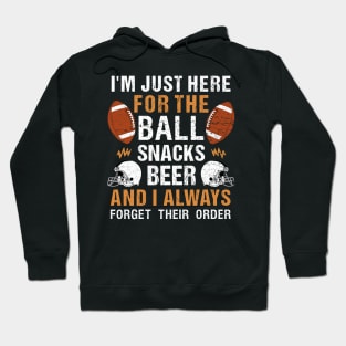 Just Here For Snacks Beer - Ball Funny Football Hoodie